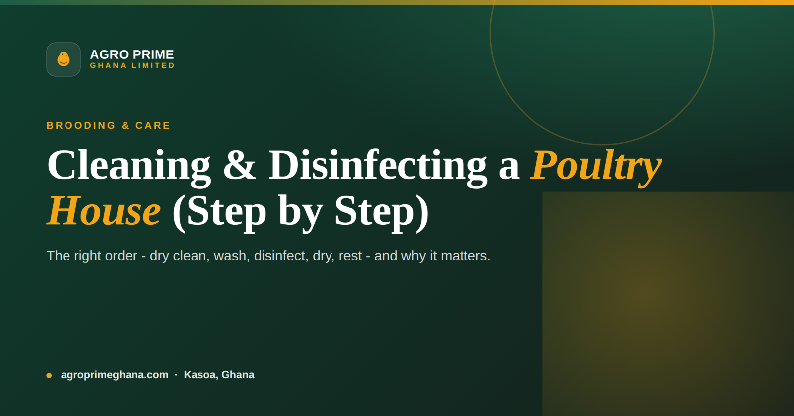 Cleaning and Disinfecting a Poultry House Between Flocks: A Step-by-Step Guide — Agro Prime Ghana