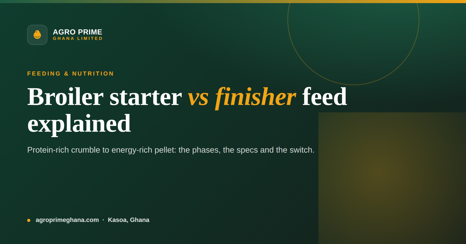 Broiler Starter vs Finisher Feed in Ghana — Agro Prime Ghana