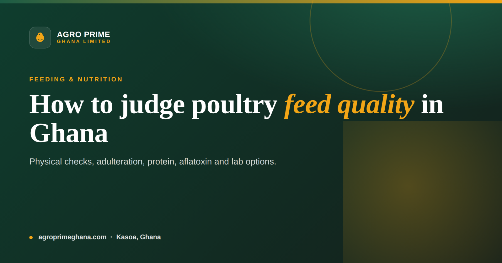 How to Test and Judge Poultry Feed Quality in Ghana — Agro Prime Ghana